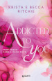 Addicted to you. Non posso fare a meno di te. Vol. 1