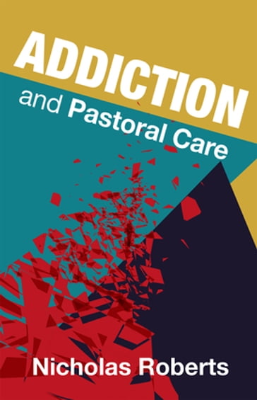 Addiction and Pastoral Care - Roberts