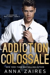 Addiction colossale