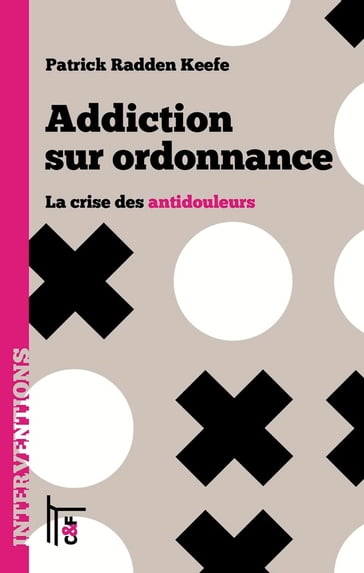 Addiction sur ordonnance - Cécile Brajeul - Frédéric Autran - Hervé le Crosnier - Patrick Radden Keefe