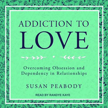 Addiction to Love - Susan Peabody