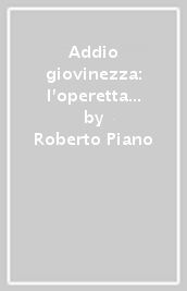 Addio giovinezza: l operetta a Torino