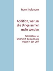 Addition, warum die Dinge immer mehr werden