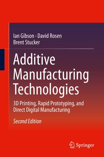 Additive Manufacturing Technologies - Ian Gibson - David Rosen - Brent Stucker