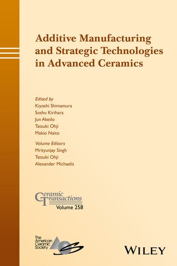Additive Manufacturing and Strategic Technologies in Advanced Ceramics - Mrityunjay Singh - Alexander Michaelis