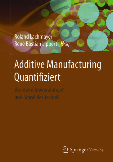 Additive Manufacturing Quantifiziert
