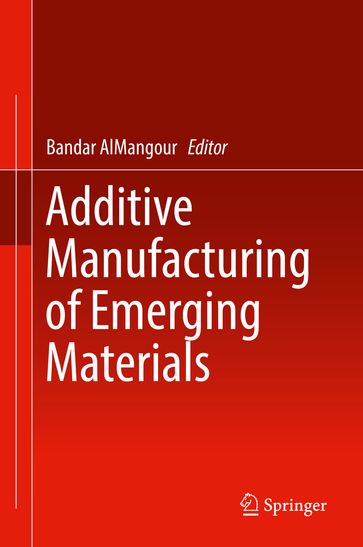 Additive Manufacturing of Emerging Materials