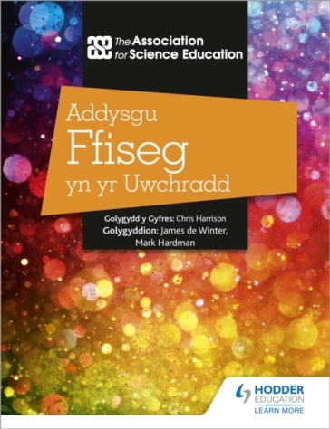 Addysgu Ffiseg yn yr Uwchradd (Teaching Secondary Physics 3rd Edition Welsh Language edition) - The Association For Science Education