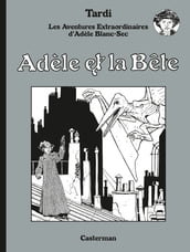 Adèle Blanc-Sec N&B (Tome 1) - Adèle et La Bête