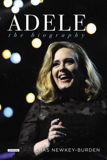 Adele: The Biography - Chas Newkey-Burden