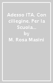 Adesso ITA. Con ciliegine. Per la Scuola elementare. Vol. 2