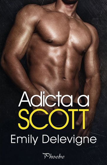 Adicta a Scott - Emily Delevigne