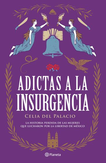 Adictas a la insurgencia - Celia del palacio