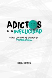 Adictos a la infelicidad