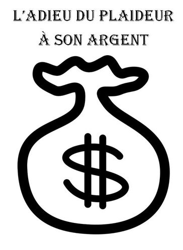 L'Adieu du Plaideur à son argent - Anonyme