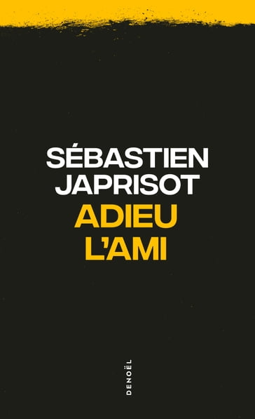 Adieu l'ami - Sebastien Japrisot