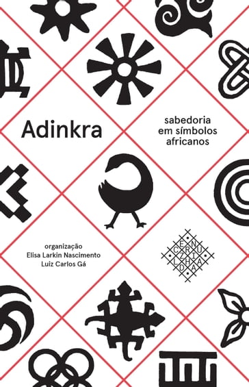 Adinkra  Sabedoria em símbolos africanos - Elisa Larkin Nascimento - Luiz Carlos Gá