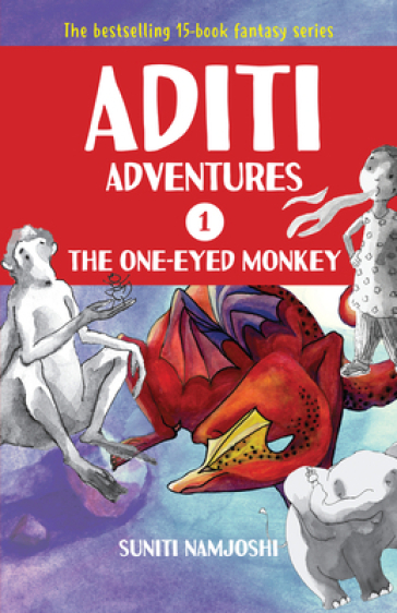 Aditi and the One-eyed Monkey - Suniti Namjoshi