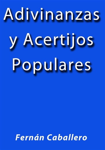 Adivinanzas y acertijos populares - Fernán Caballero