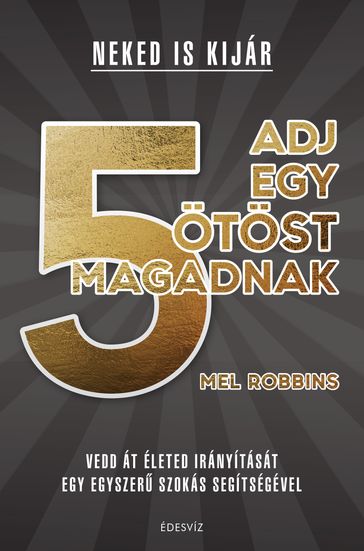 Adj egy ötöst magadnak! - Mel Robbins