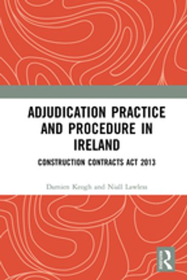 Adjudication Practice and Procedure in Ireland - Damien Keogh - Niall Lawless