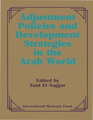 Adjustment Policies and Development Strategies in the Arab World: Papers Presented at a Seminar held in Abu Dhabi, United Arab Emirates, February 16-18, 1987