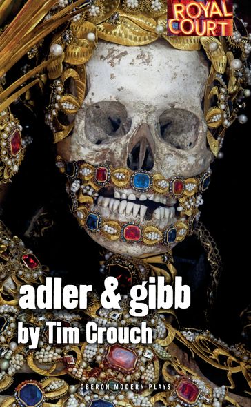 Adler & Gibb - Tim Crouch