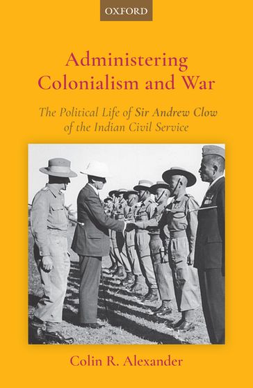Administering Colonialism and War - Colin R. Alexander