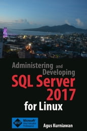 Administering and Developing SQL Server 2017 for Linux