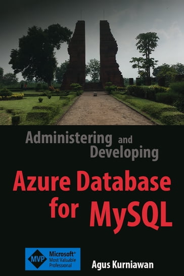Administering and Developing Azure Database for MySQL - Agus Kurniawan