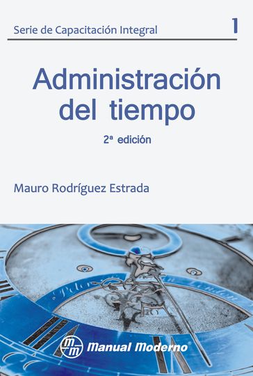 Administración del tiempo Vol. 1 - Mauro Rodríguez Estrada
