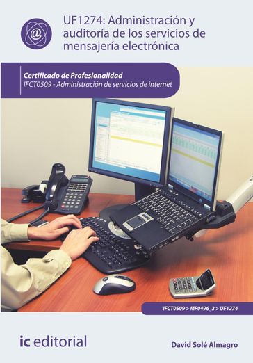 Administración y auditoría de los servicios de mensajería electrónica. IFCT0509 - David Solé Almagro