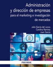 Administración y dirección de empresas para el marketing e investigación de mercados