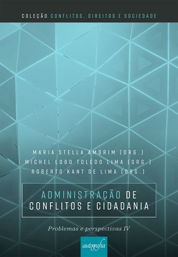 Administração de conflitos e cidadania: problemas e perspectivas IV - Maria Stella Amorim