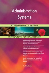 Administration Systems A Complete Guide - 2019 Edition