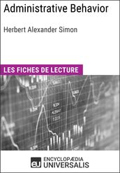 Administrative Behavior. A Study of Decision-Making Processes in Administrative Organization de Herbert Alexander Simon