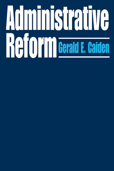 Administrative Reform - Gerald E. Caiden