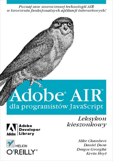 Adobe AIR dla programistów JavaScript. Leksykon kieszonkowy - Daniel Dura - Dragos Georgita - Mike Chambers - Kevin Hoyt