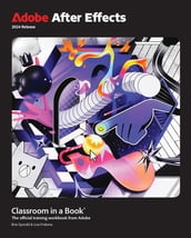 Adobe After Effects Classroom in a Book 2024 Release