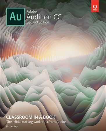 Adobe Audition CC Classroom in a Book - Maxim Jago