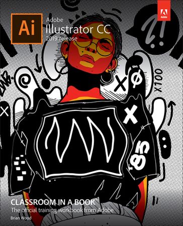 Adobe Illustrator CC Classroom in a Book (2019 Release) - Brian Wood