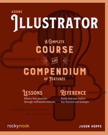 Adobe Illustrator CC A Complete Course and Compendium of Features - Jason Hoppe