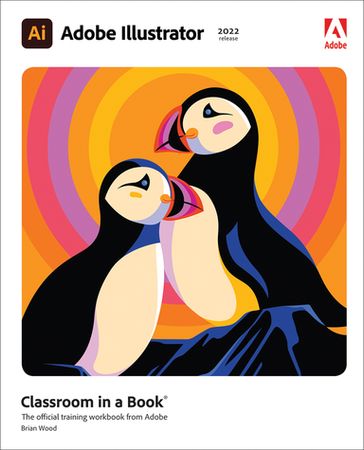 Adobe Illustrator Classroom in a Book (2022 release) - Brian Wood