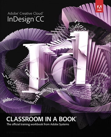 Adobe InDesign CC Classroom in a Book - . Adobe Creative Team