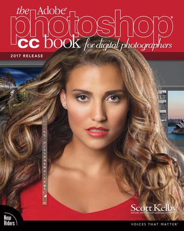Adobe Photoshop CC Book for Digital Photographers, The (2017 release) - Scott Kelby