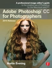 Adobe Photoshop CC for Photographers, 2015 Release