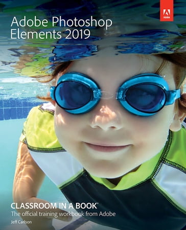 Adobe Photoshop Elements 2019 Classroom in a Book - Adobe Creative Team