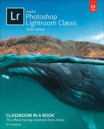 Adobe Photoshop Lightroom Classic Classroom in a Book (2020 release) - Rafael Concepcion