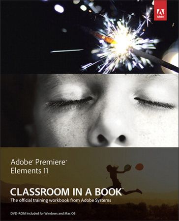 Adobe Premiere Elements 11 Classroom in a Book - . Adobe Creative Team