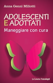 Adolescenti e adottati. Maneggiare con cura